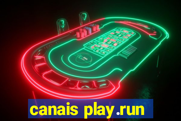 canais play.run